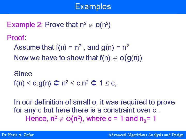 Examples Example 2: Prove that n 2 o(n 2) Proof: Assume that f(n) =