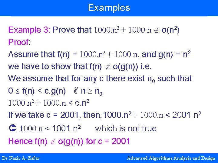 Examples Example 3: Prove that 1000. n 2 + 1000. n o(n 2) Proof: