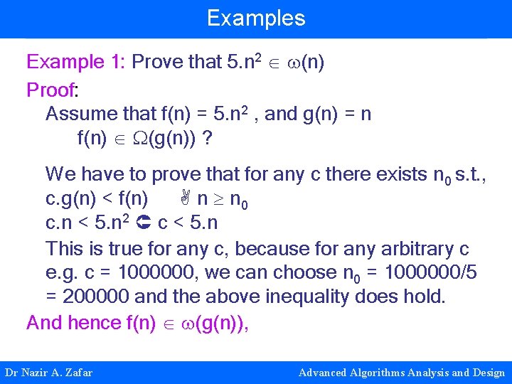Examples Example 1: Prove that 5. n 2 (n) Proof: Assume that f(n) =