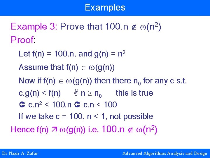 Examples Example 3: Prove that 100. n (n 2) Proof: Let f(n) = 100.