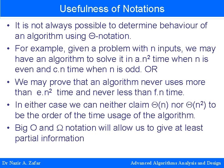 Usefulness of Notations • It is not always possible to determine behaviour of an