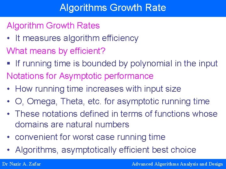 Algorithms Growth Rate Algorithm Growth Rates • It measures algorithm efficiency What means by