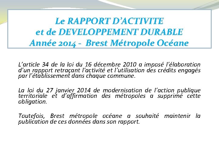 Le RAPPORT D’ACTIVITE et de DEVELOPPEMENT DURABLE Année 2014 - Brest Métropole Océane L’article