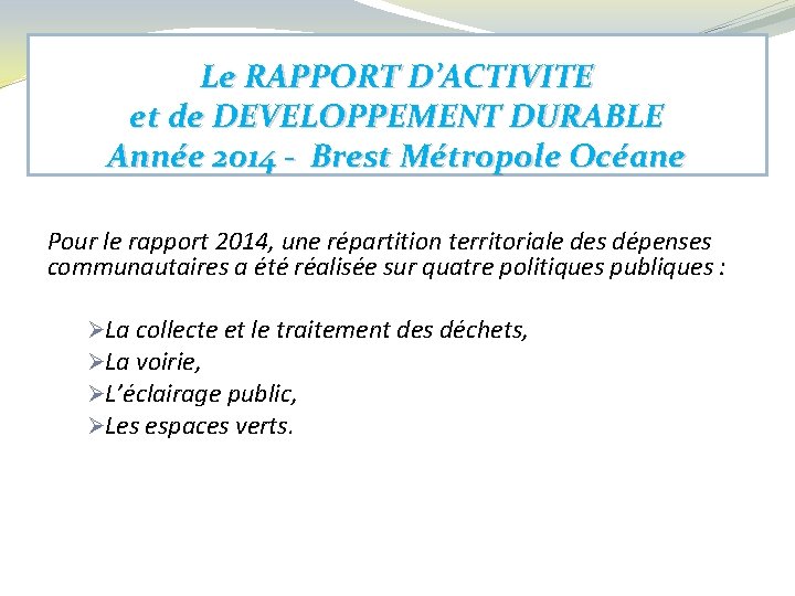 Le RAPPORT D’ACTIVITE et de DEVELOPPEMENT DURABLE Année 2014 - Brest Métropole Océane Pour