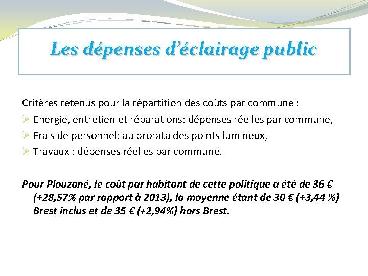 Les dépenses d’éclairage public Critères retenus pour la répartition des coûts par commune :