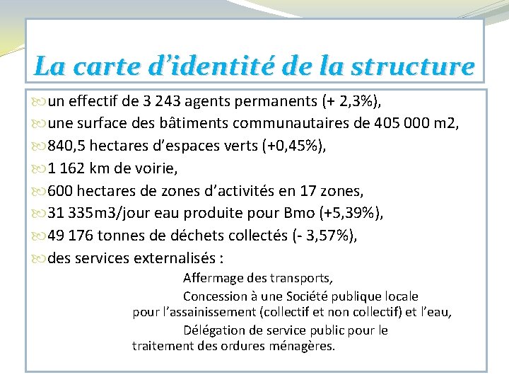 La carte d’identité de la structure un effectif de 3 243 agents permanents (+