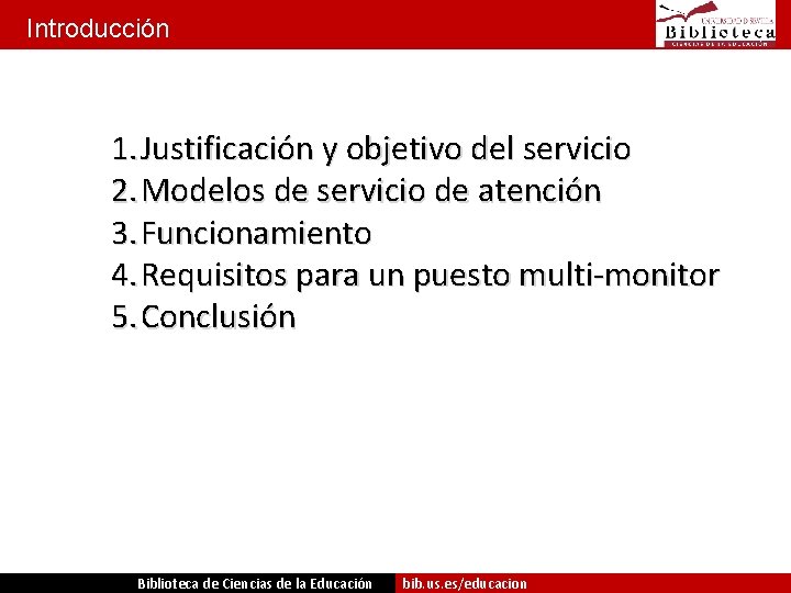 Introducción 1. Justificación y objetivo del servicio 2. Modelos de servicio de atención 3.