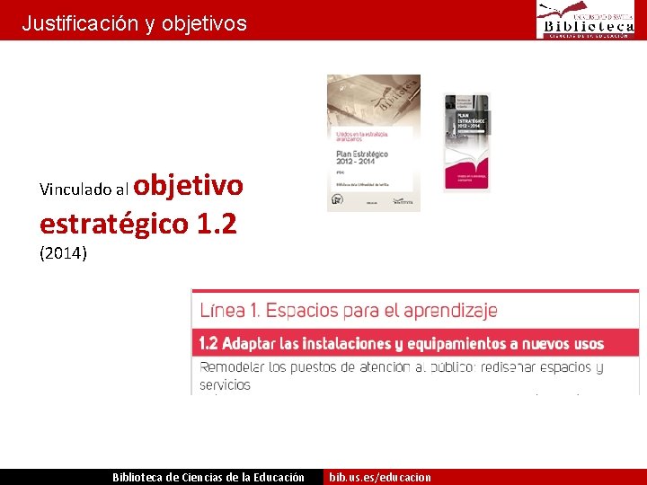 Justificación y objetivos objetivo estratégico 1. 2 Vinculado al (2014) Biblioteca de Ciencias de