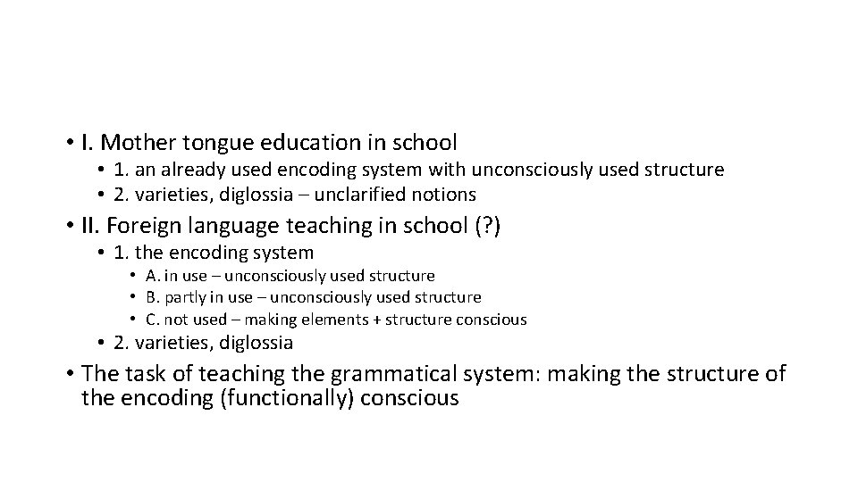  • I. Mother tongue education in school • 1. an already used encoding