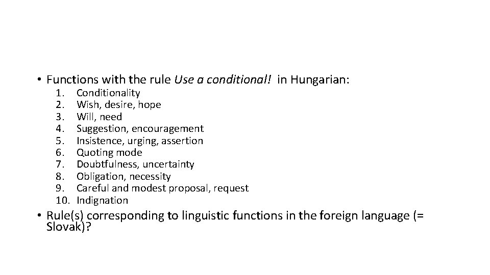  • Functions with the rule Use a conditional! in Hungarian: 1. 2. 3.