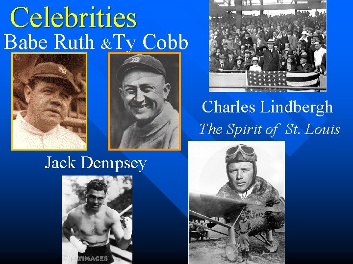 Celebrities Babe Ruth &Ty Cobb Charles Lindbergh The Spirit of St. Louis Jack Dempsey