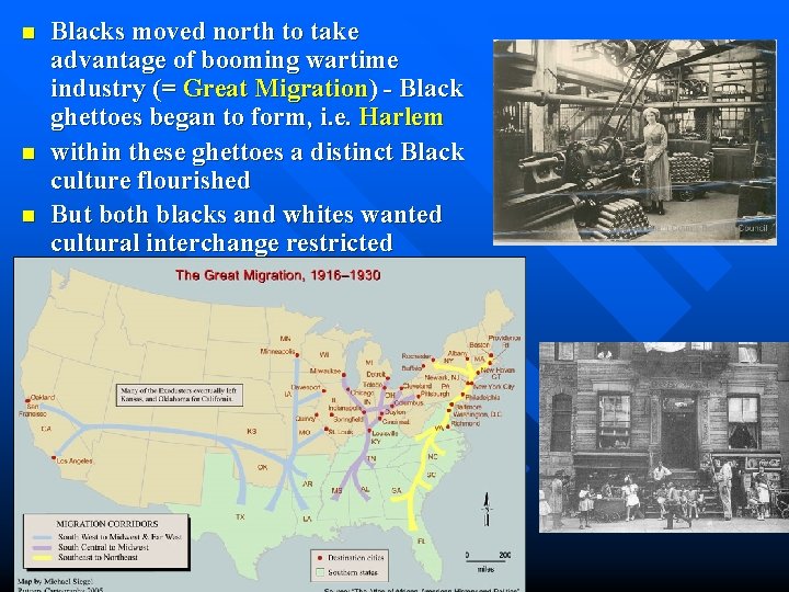 n n n Blacks moved north to take advantage of booming wartime industry (=