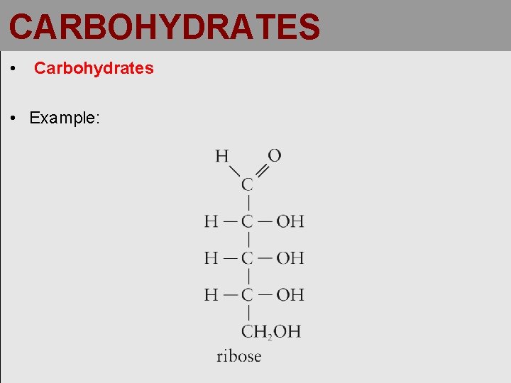CARBOHYDRATES • Carbohydrates • Example: 