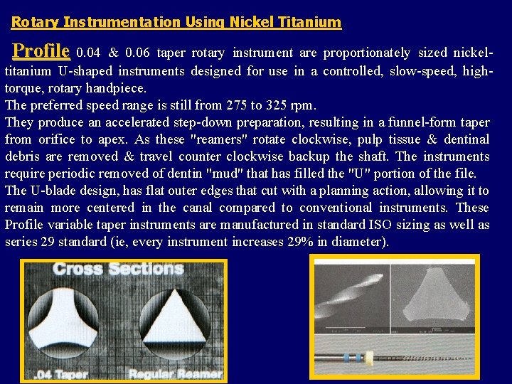 Rotary Instrumentation Using Nickel Titanium Profile 0. 04 & 0. 06 taper rotary instrument