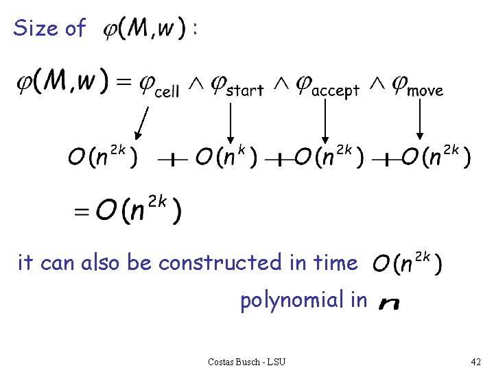 Size of : it can also be constructed in time polynomial in Costas Busch