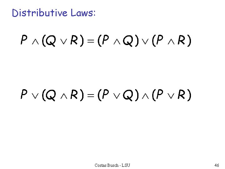 Distributive Laws: Costas Busch - LSU 46 