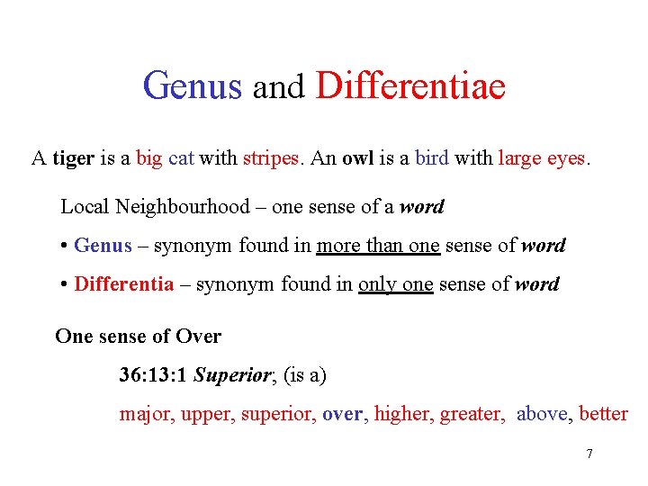 Genus and Differentiae A tiger is a big cat with stripes. An owl is