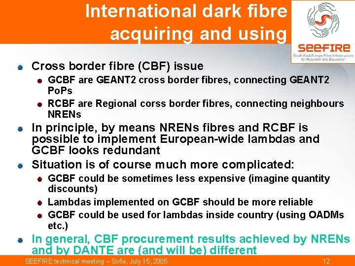 International dark fibre acquiring and using Cross border fibre (CBF) issue GCBF are GEANT