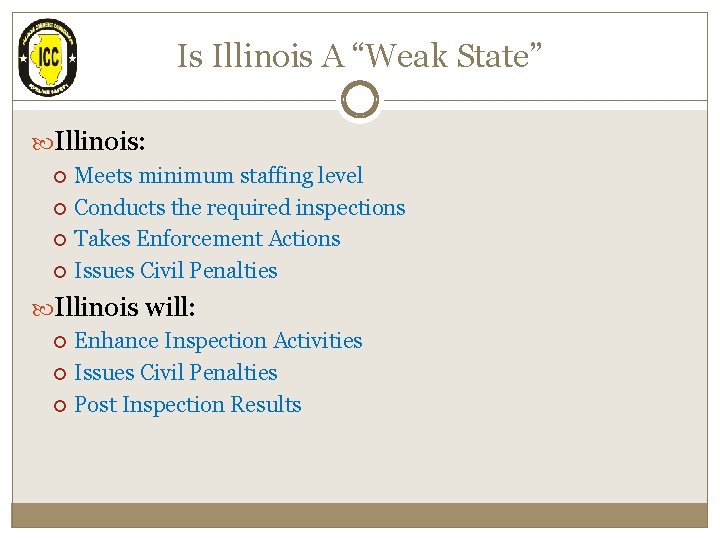 Is Illinois A “Weak State” Illinois: Meets minimum staffing level Conducts the required inspections