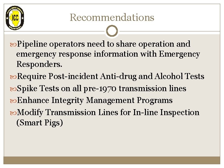 Recommendations Pipeline operators need to share operation and emergency response information with Emergency Responders.