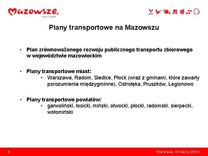 Plany transportowe na Mazowszu • Plan zrównoważonego rozwoju publicznego transportu zbiorowego w województwie mazowieckim
