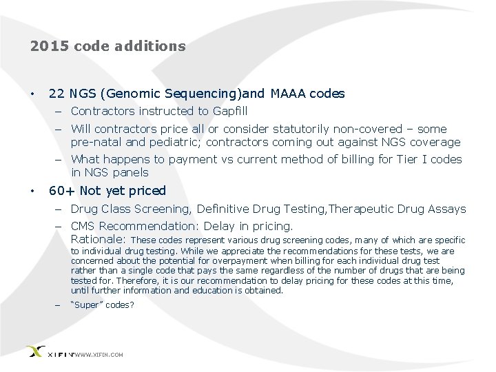 2015 code additions • 22 NGS (Genomic Sequencing)and MAAA codes – Contractors instructed to