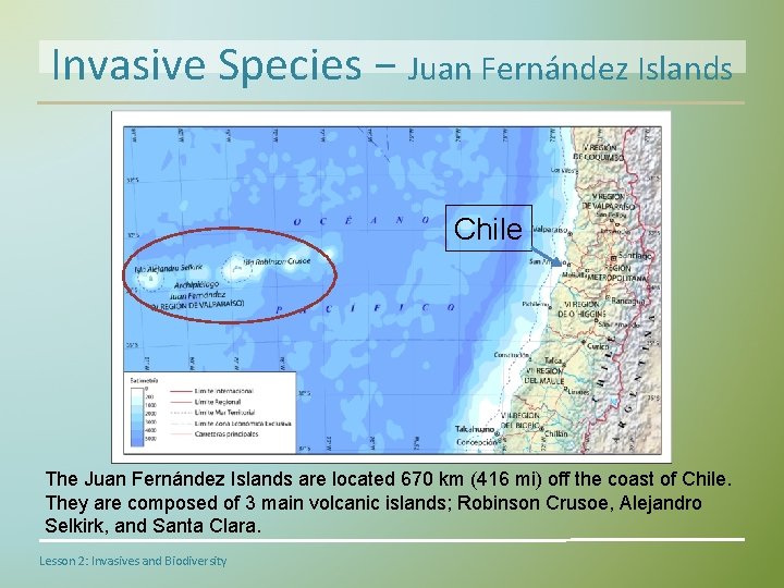 Invasive Species − Juan Fernández Islands Chile The Juan Fernández Islands are located 670