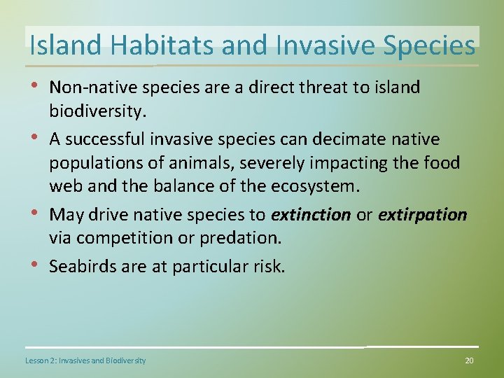 Island Habitats and Invasive Species • Non-native species are a direct threat to island