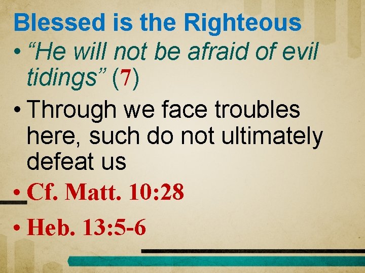 Blessed is the Righteous • “He will not be afraid of evil tidings” (7)