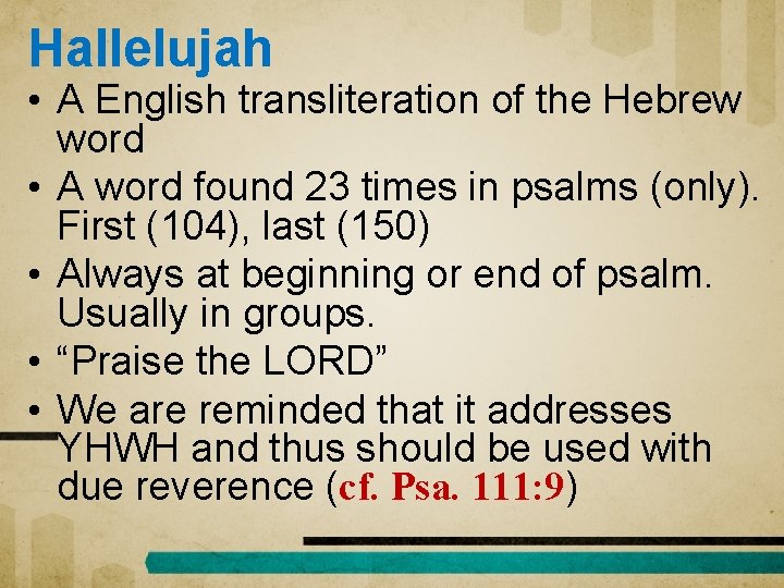 Hallelujah • A English transliteration of the Hebrew word • A word found 23