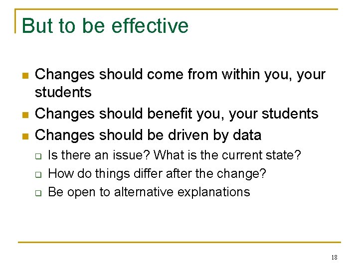 But to be effective n n n Changes should come from within you, your