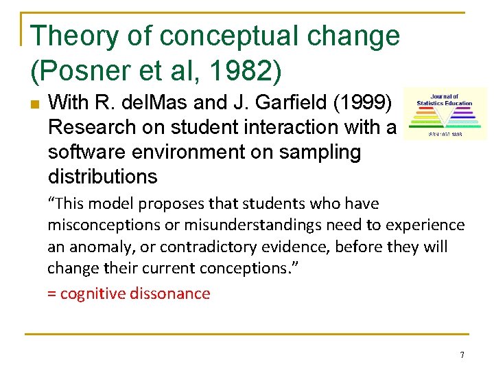 Theory of conceptual change (Posner et al, 1982) n With R. del. Mas and