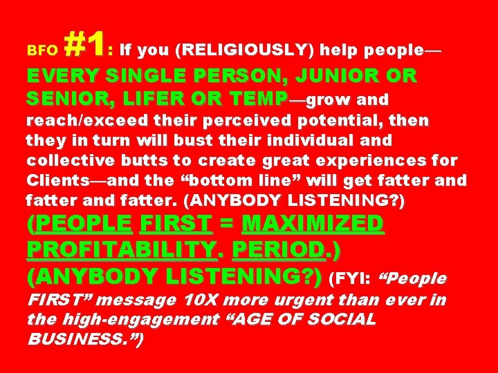 BFO #1: If you (RELIGIOUSLY) help people— EVERY SINGLE PERSON, JUNIOR OR SENIOR, LIFER