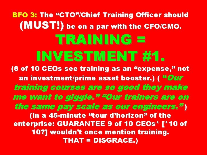 BFO 3: The “CTO”/Chief Training Officer should (MUST!) be on a par with the