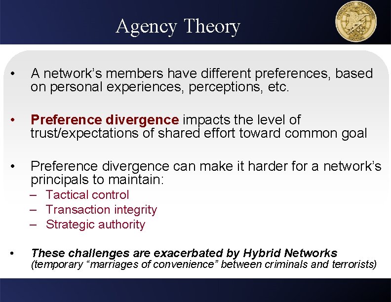 Agency Theory • A network’s members have different preferences, based on personal experiences, perceptions,