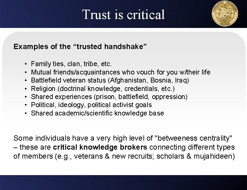 Trust is critical Examples of the “trusted handshake” • • Family ties, clan, tribe,