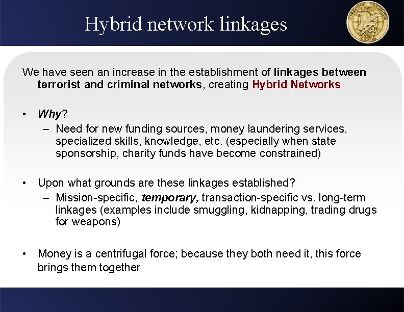 Hybrid network linkages We have seen an increase in the establishment of linkages between