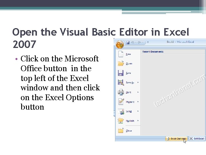 Open the Visual Basic Editor in Excel 2007 • Click on the Microsoft Office