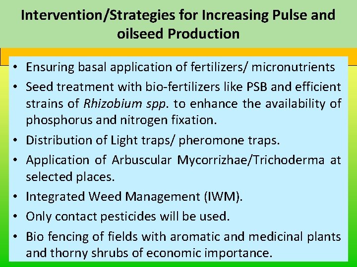 Intervention/Strategies for Increasing Pulse and Strategy for enhancing cost benefit ratio oilseed Production •