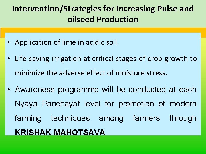 Intervention/Strategies for Increasing Pulse and Strategy for enhancing cost benefit ratio oilseed Production •