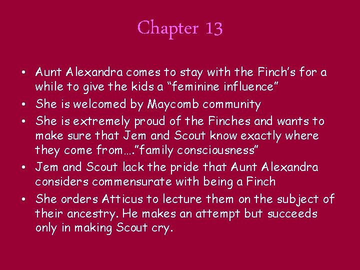 Chapter 13 • Aunt Alexandra comes to stay with the Finch’s for a while