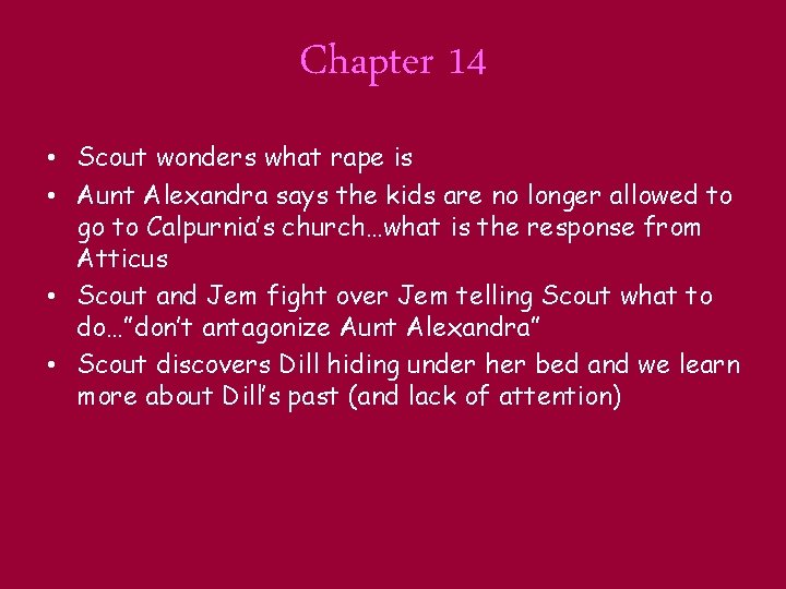 Chapter 14 • Scout wonders what rape is • Aunt Alexandra says the kids