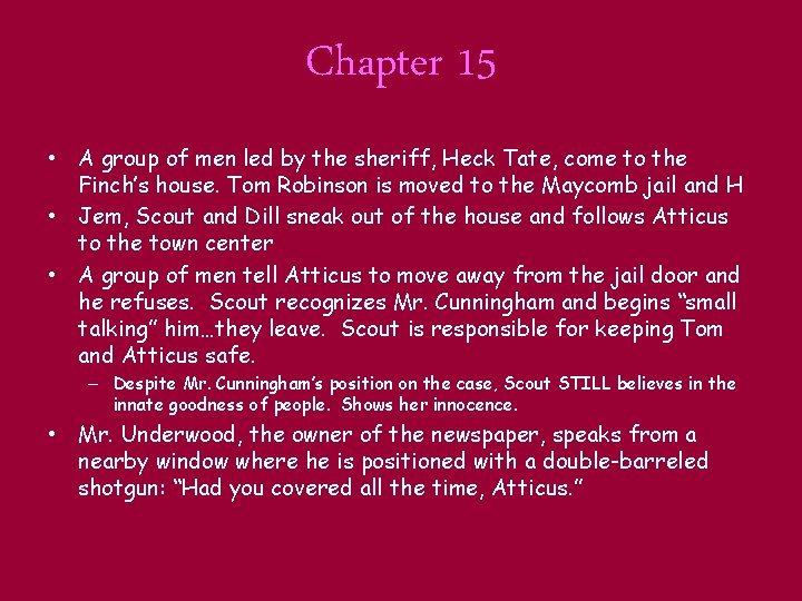 Chapter 15 • A group of men led by the sheriff, Heck Tate, come