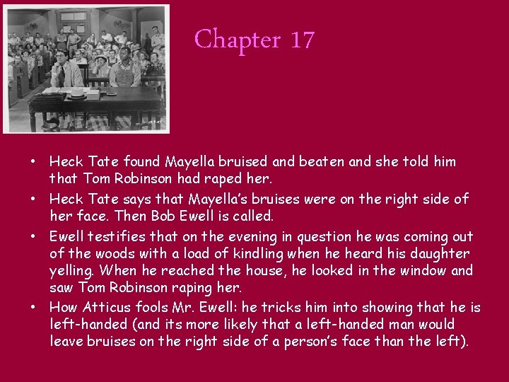 Chapter 17 • Heck Tate found Mayella bruised and beaten and she told him