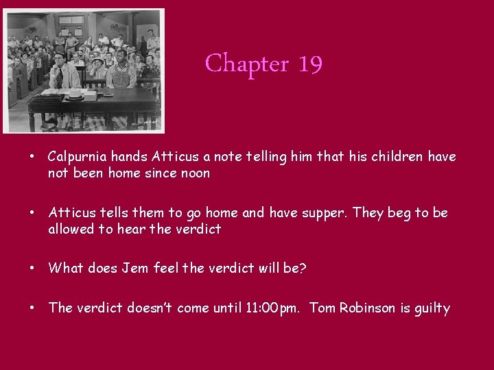 Chapter 19 • Calpurnia hands Atticus a note telling him that his children have
