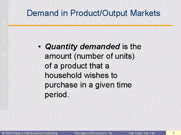 C H A P T E R 3: Demand, Supply, and Market Equilibrium Demand