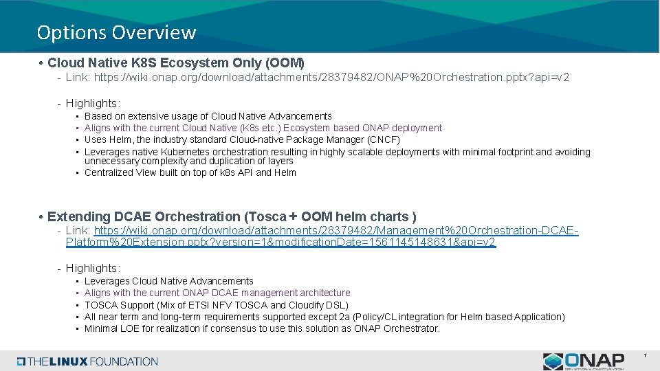 Options Overview • Cloud Native K 8 S Ecosystem Only (OOM) - Link: https: