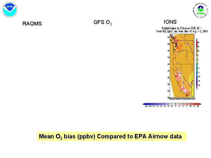 RAQMS GFS O 3 IONS Mean O 3 bias (ppbv) Compared to EPA Airnow