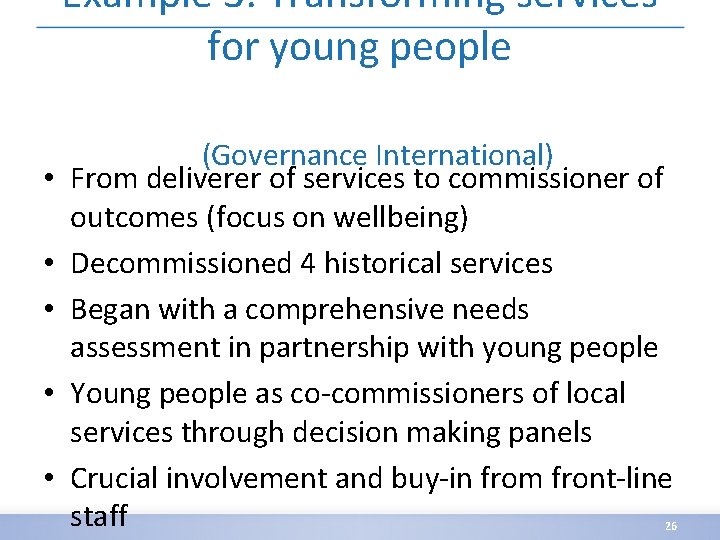 Example 3: Transforming services for young people • • • (Governance International) From deliverer