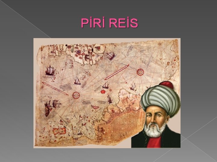  PİRİ REİS 